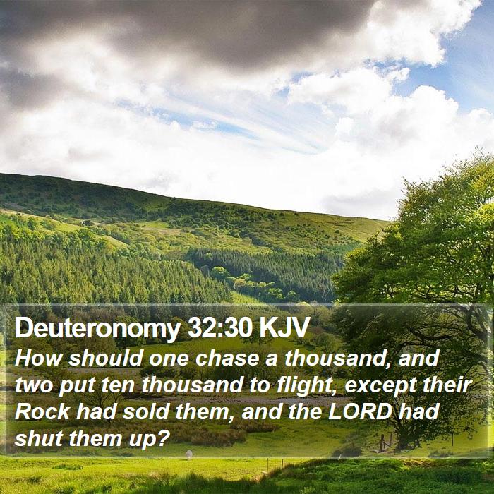Deuteronomy 32:30 Kjv - How Should One Chase A Thousand, And Two Put Ten