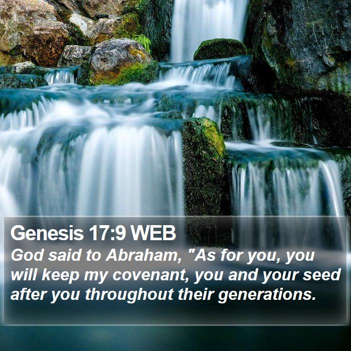 Genesis 17:9 WEB - God said to Abraham, As for you, you will keep