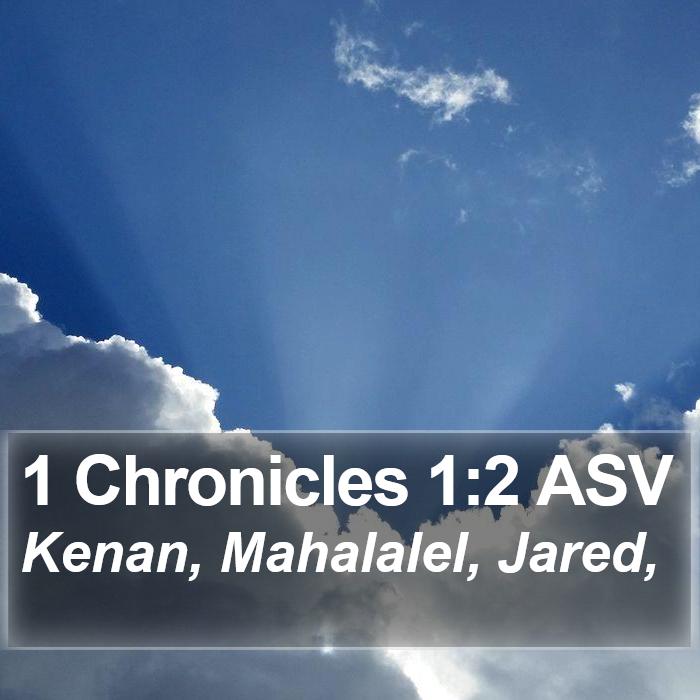 1 Chronicles 1:2 ASV - Kenan, Mahalalel, - Bible Verse Picture