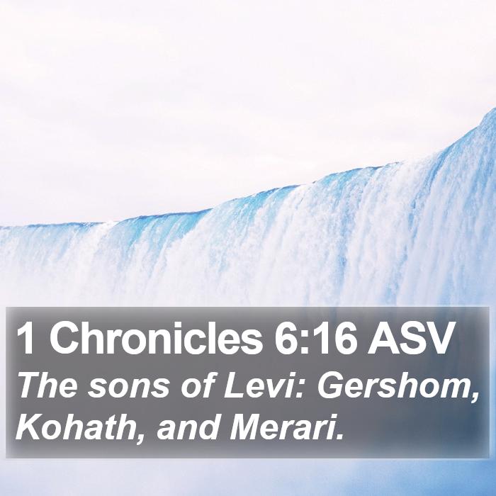 1 Chronicles 6:16 ASV - The sons of Levi: Gershom, Kohath, and - Bible Verse Picture