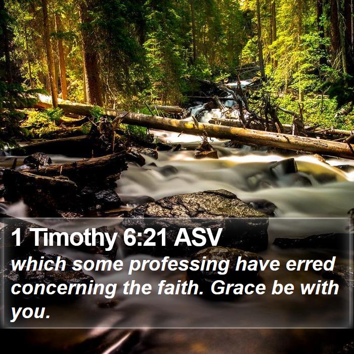 1 Timothy 6:21 ASV - which some professing have erred concerning the - Bible Verse Picture