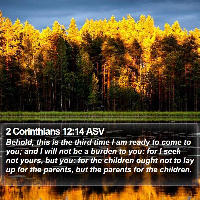 2 Corinthians 12:14 ASV - Behold, this is the third time I am ready to come - Bible Verse Picture