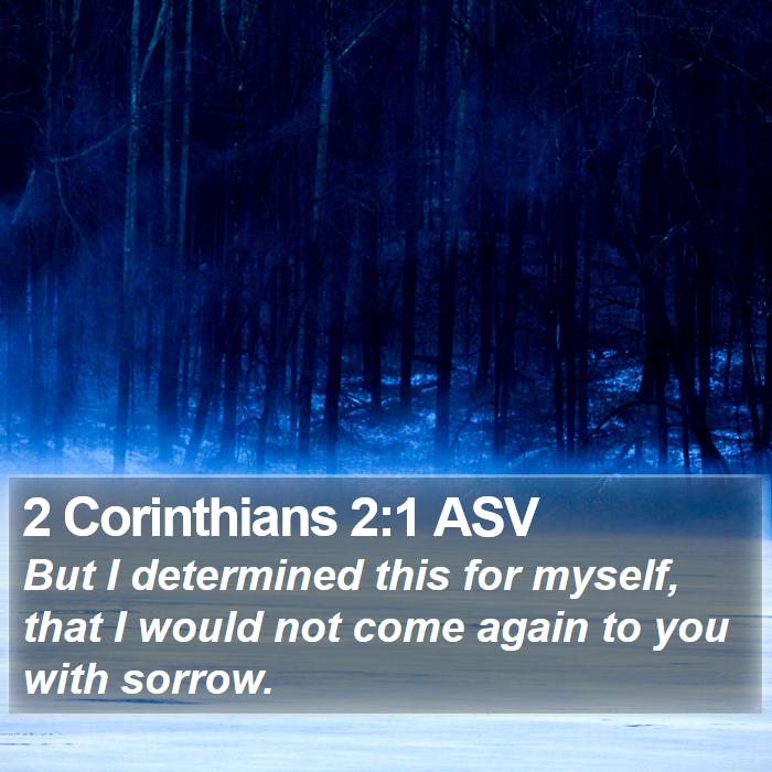 2 Corinthians 2:1 ASV - But I determined this for myself, that I would - Bible Verse Picture