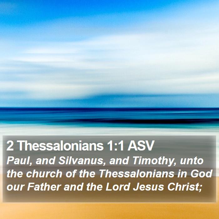 2 Thessalonians 1:1 ASV - Paul, and Silvanus, and Timothy, unto the church - Bible Verse Picture