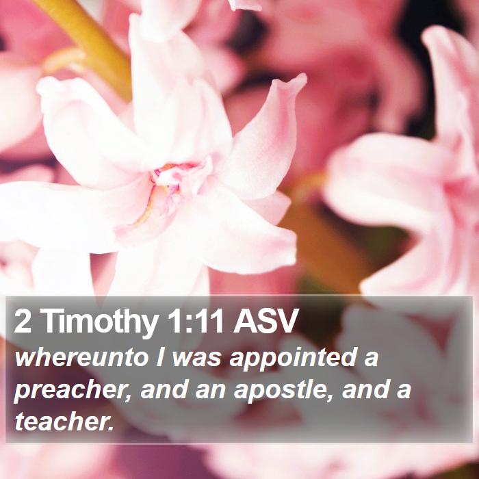 2 Timothy 1:11 ASV - whereunto I was appointed a preacher, and an - Bible Verse Picture
