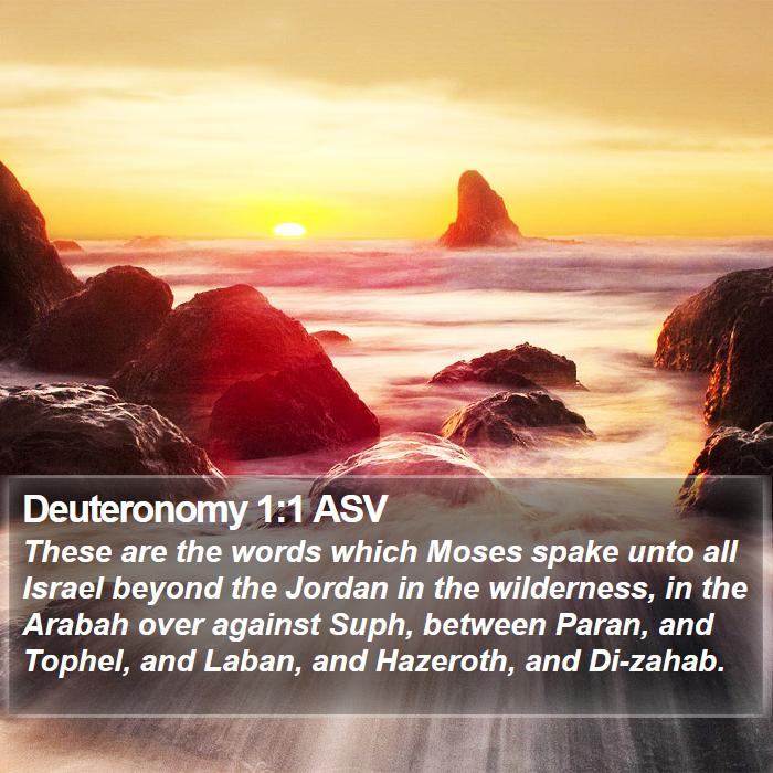 Deuteronomy 1:1 ASV - These are the words which Moses spake unto all - Bible Verse Picture