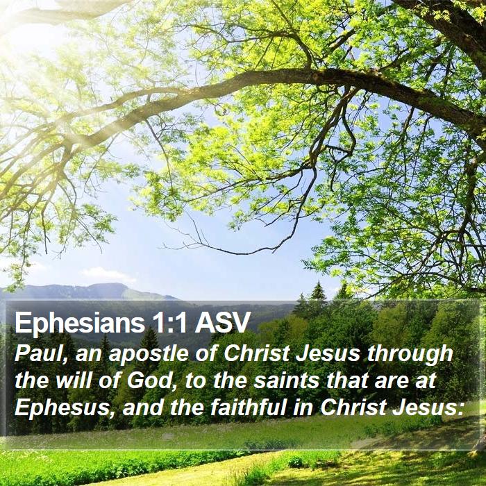 Ephesians 1:1 ASV - Paul, an apostle of Christ Jesus through the will - Bible Verse Picture