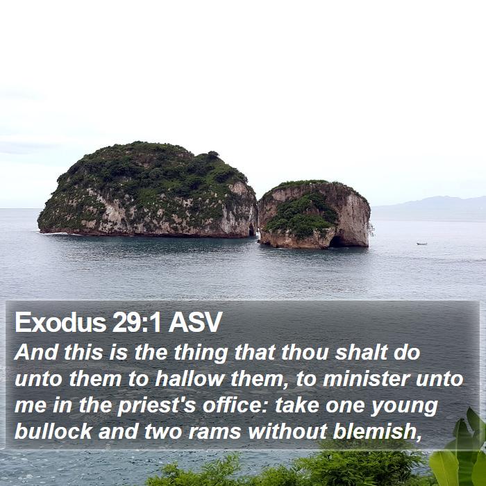 Exodus 29:1 ASV - And this is the thing that thou shalt do unto - Bible Verse Picture