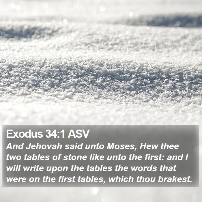 Exodus 34:1 ASV - And Jehovah said unto Moses, Hew thee two tables - Bible Verse Picture