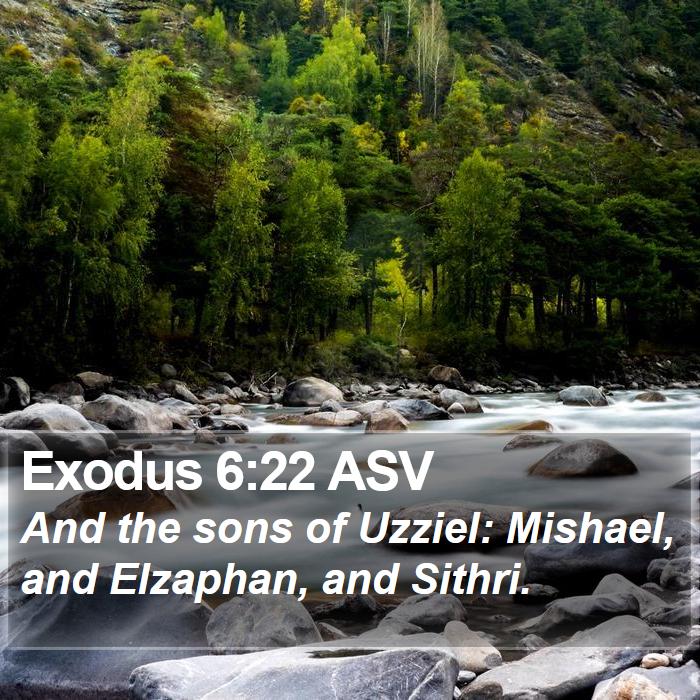 Exodus 6:22 ASV - And the sons of Uzziel: Mishael, and Elzaphan, - Bible Verse Picture