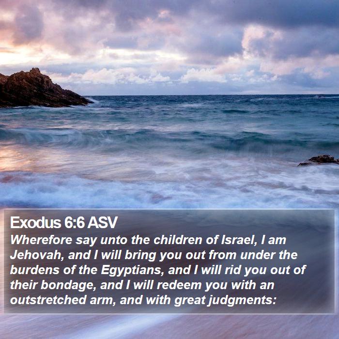 Exodus 6:6 ASV - Wherefore say unto the children of Israel, I am - Bible Verse Picture