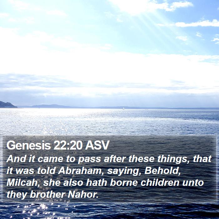 Genesis 22:20 ASV - And it came to pass after these things, that it - Bible Verse Picture