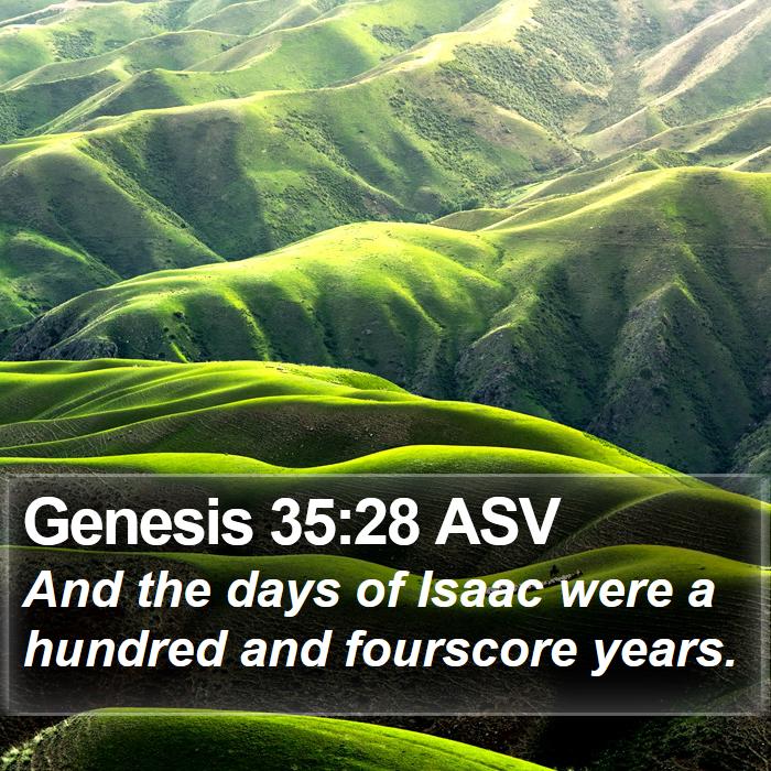 Genesis 35:28 ASV - And the days of Isaac were a hundred and - Bible Verse Picture