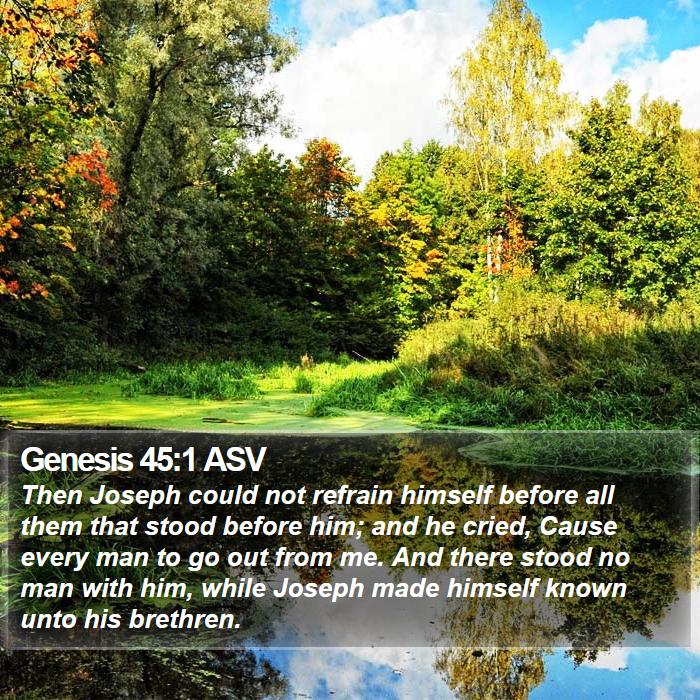 Genesis 45:1 ASV - Then Joseph could not refrain himself before all - Bible Verse Picture