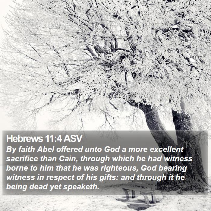 Hebrews 11:4 ASV - By faith Abel offered unto God a more excellent - Bible Verse Picture