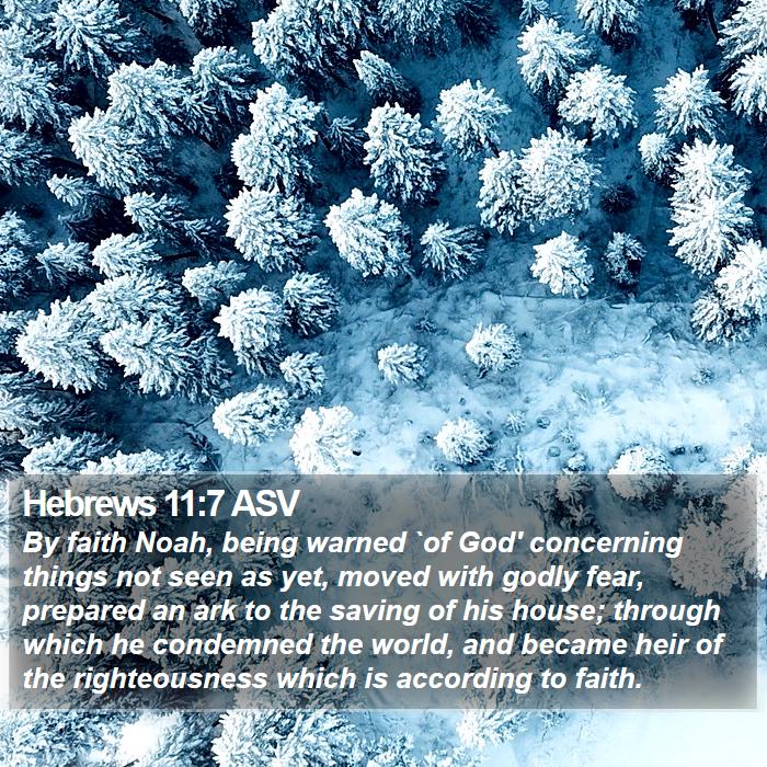 Hebrews 11:7 ASV - By faith Noah, being warned `of God' concerning - Bible Verse Picture
