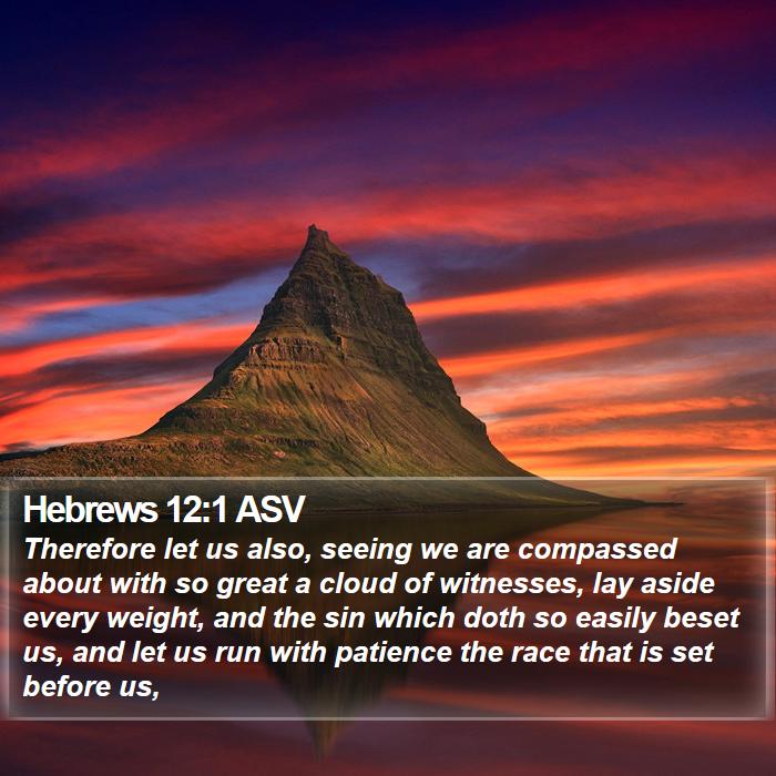 Hebrews 12:1 ASV - Therefore let us also, seeing we are compassed - Bible Verse Picture