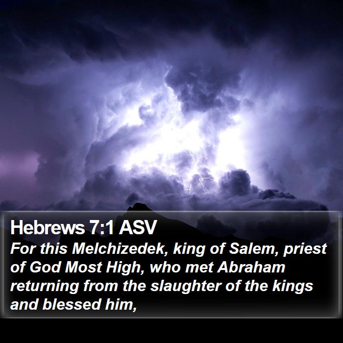 Hebrews 7:1 ASV - For this Melchizedek, king of Salem, priest of - Bible Verse Picture