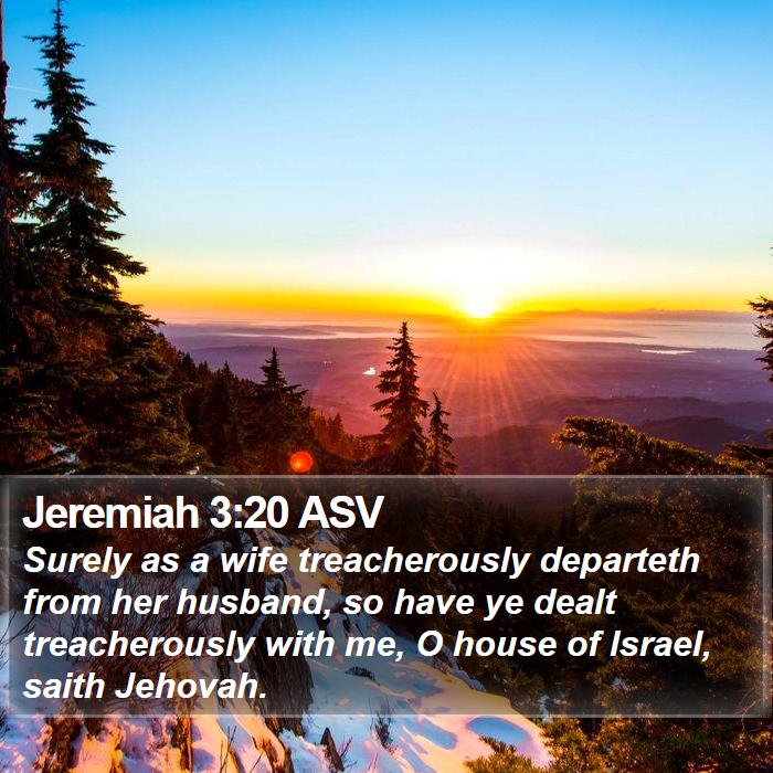 Jeremiah 3:20 ASV - Surely as a wife treacherously departeth from her - Bible Verse Picture