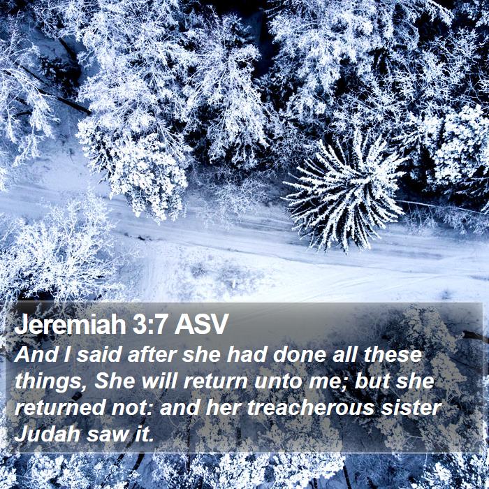 Jeremiah 3:7 ASV - And I said after she had done all these things, - Bible Verse Picture