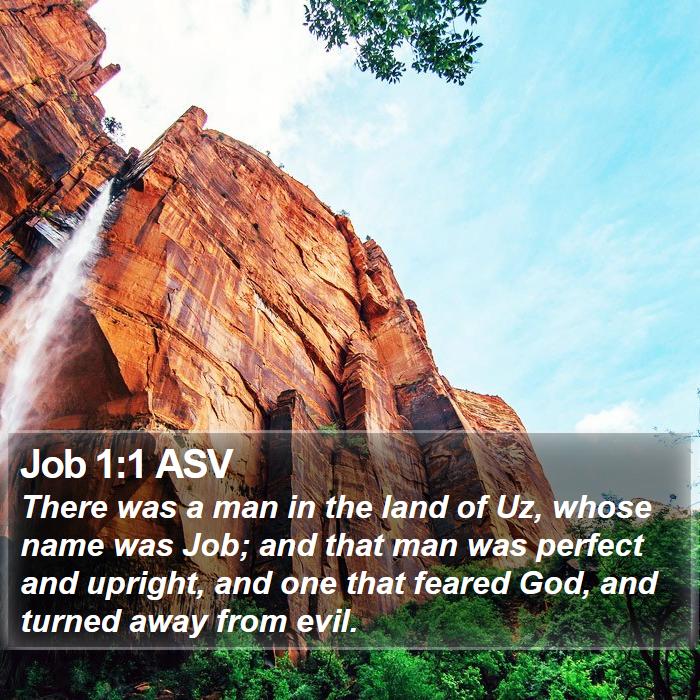 Job 1:1 ASV - There was a man in the land of Uz, whose name was - Bible Verse Picture