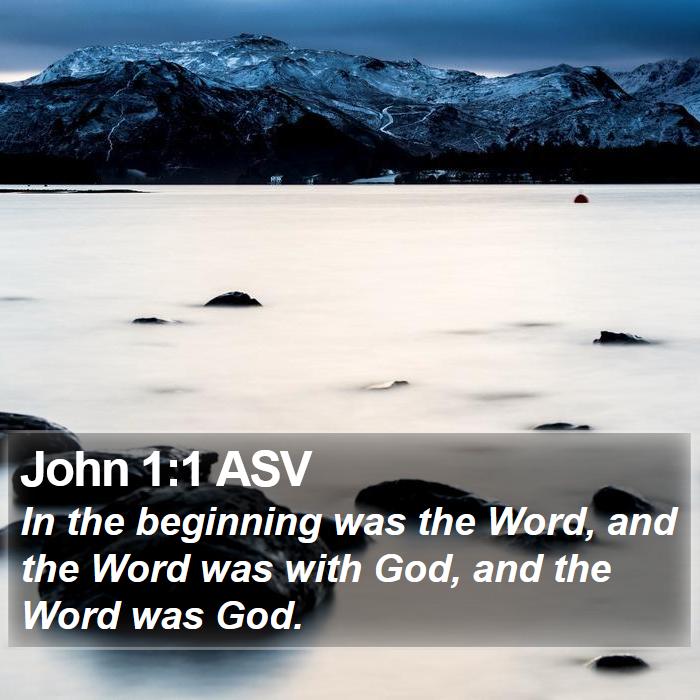 John 1:1 ASV - In the beginning was the Word, and the Word was - Bible Verse Picture