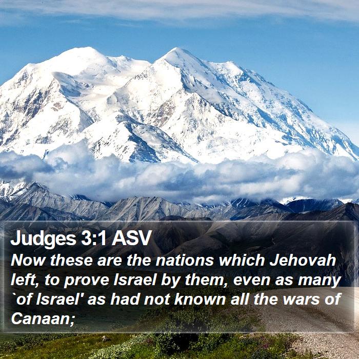 Judges 3:1 ASV - Now these are the nations which Jehovah left, to - Bible Verse Picture