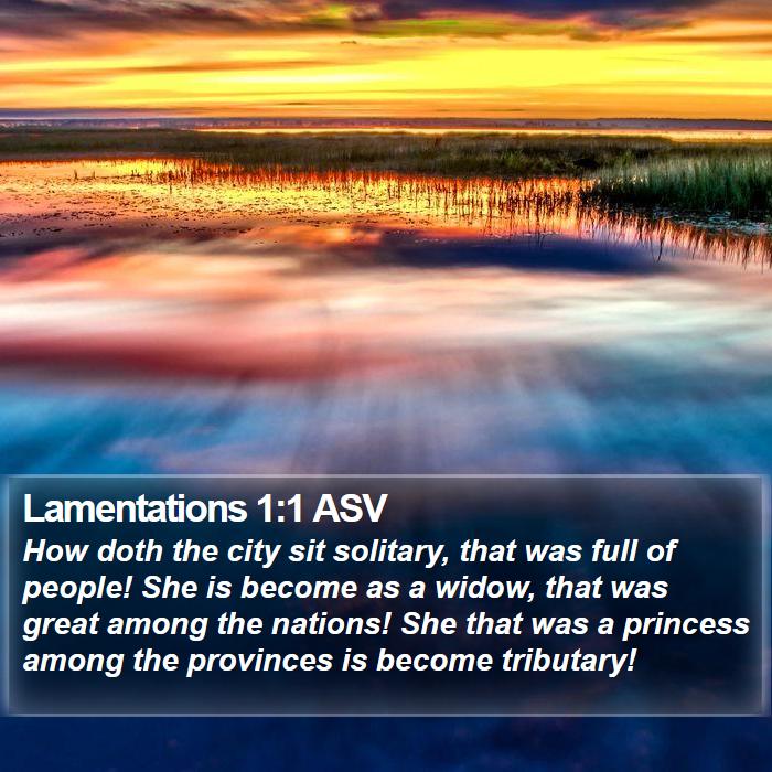 Lamentations 1:1 ASV - How doth the city sit solitary, that was full of - Bible Verse Picture