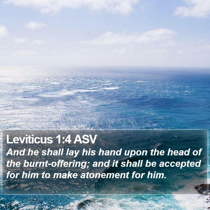 Leviticus 1:4 ASV - And he shall lay his hand upon the head of the - Bible Verse Picture