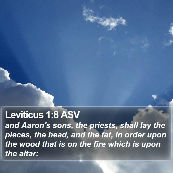Leviticus 1:8 ASV - and Aaron's sons, the priests, shall lay the - Bible Verse Picture