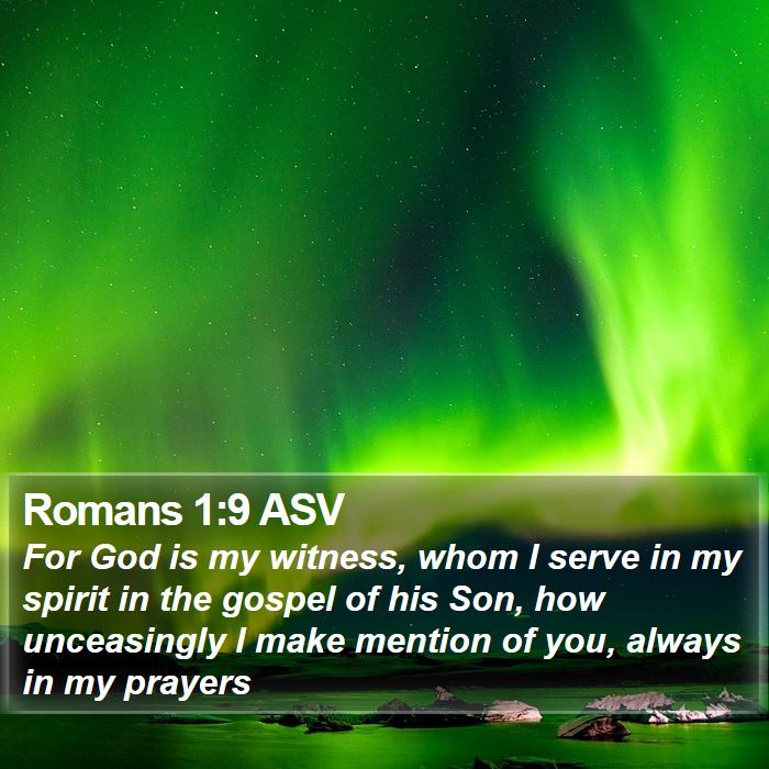 Romans 1:9 ASV - For God is my witness, whom I serve in my spirit - Bible Verse Picture