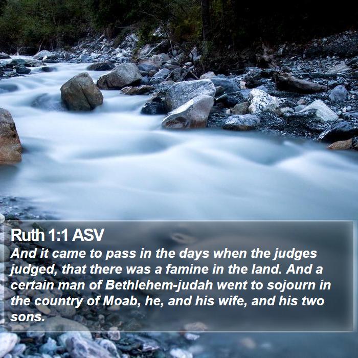 Ruth 1:1 ASV - And it came to pass in the days when the judges - Bible Verse Picture