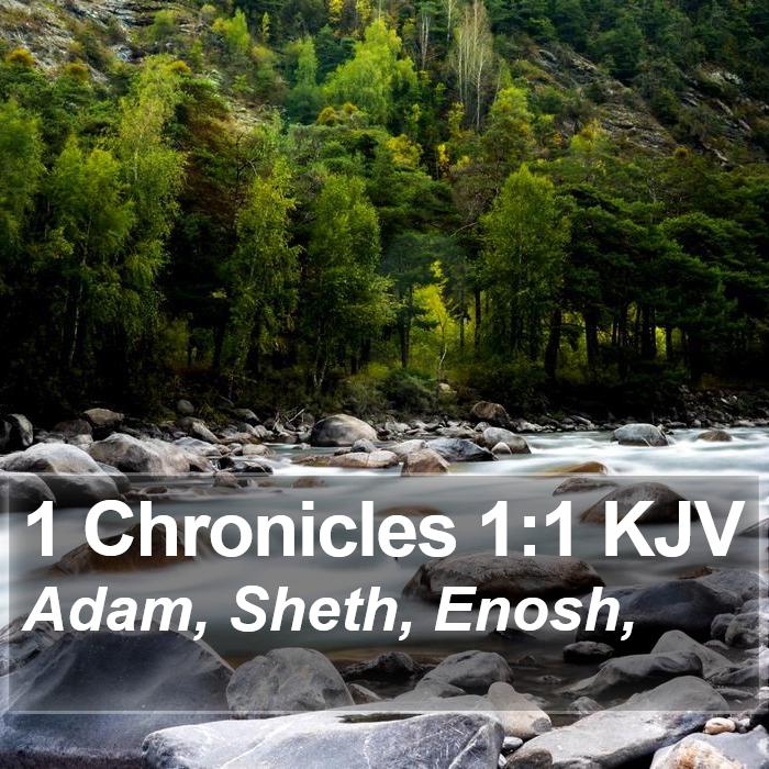 1 Chronicles 1:1 KJV - Adam, Sheth, - Bible Verse Picture