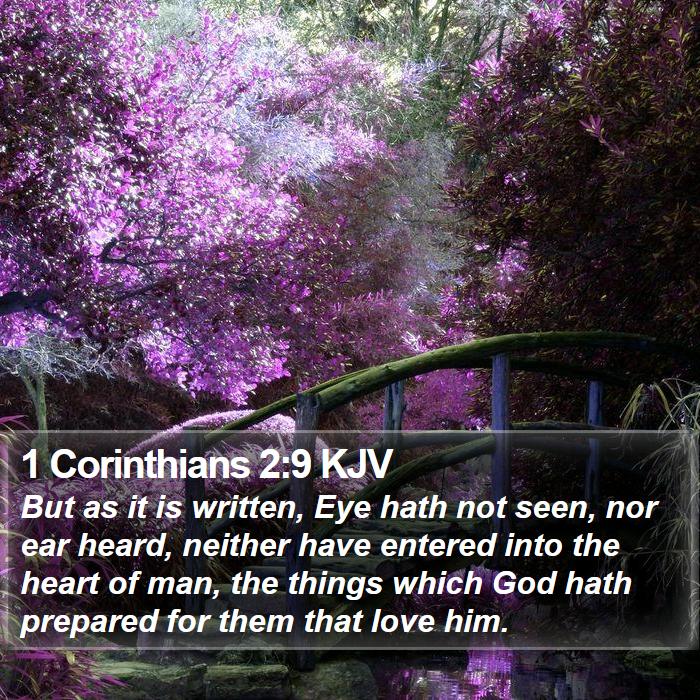 1 Corinthians 2:9 KJV - But as it is written, Eye hath not seen, nor ear - Bible Verse Picture