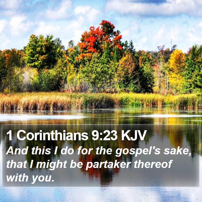 1 Corinthians 9:23 KJV - And this I do for the gospel's sake, that I might - Bible Verse Picture