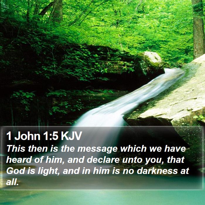 1 John 1:5 KJV - This then is the message which we have heard of - Bible Verse Picture