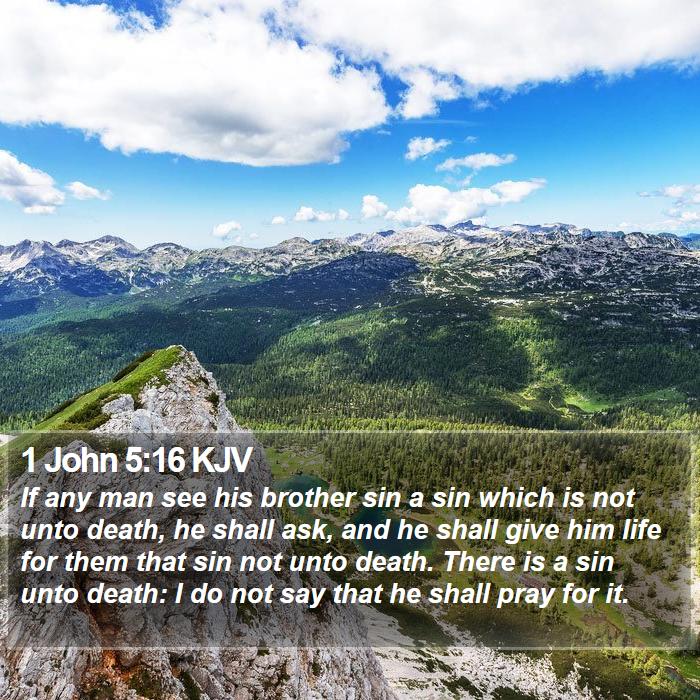1 John 5:16 KJV - If any man see his brother sin a sin which is not - Bible Verse Picture