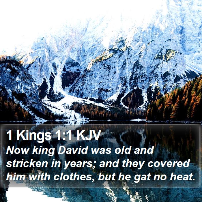1 Kings 1:1 KJV - Now king David was old and stricken in years; and - Bible Verse Picture