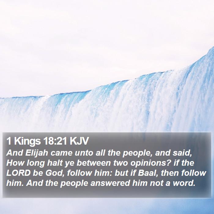 1 Kings 18:21 KJV - And Elijah came unto all the people, and said, - Bible Verse Picture