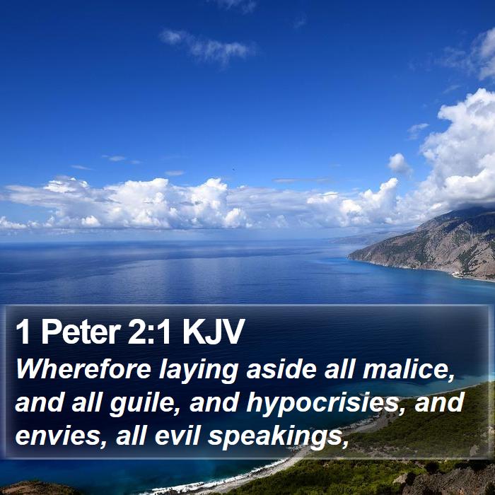 1 Peter 2:1 KJV - Wherefore laying aside all malice, and all guile, - Bible Verse Picture