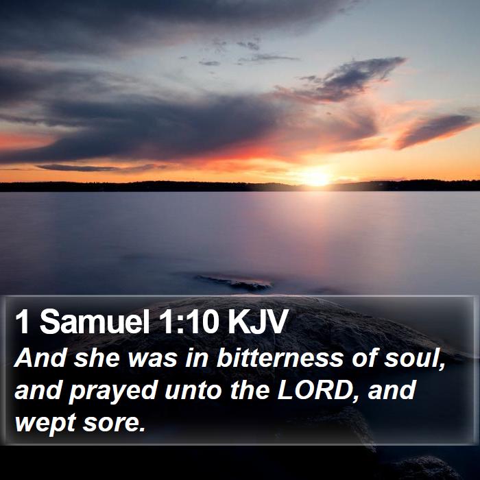 1 Samuel 1:10 KJV - And she was in bitterness of soul, and prayed - Bible Verse Picture