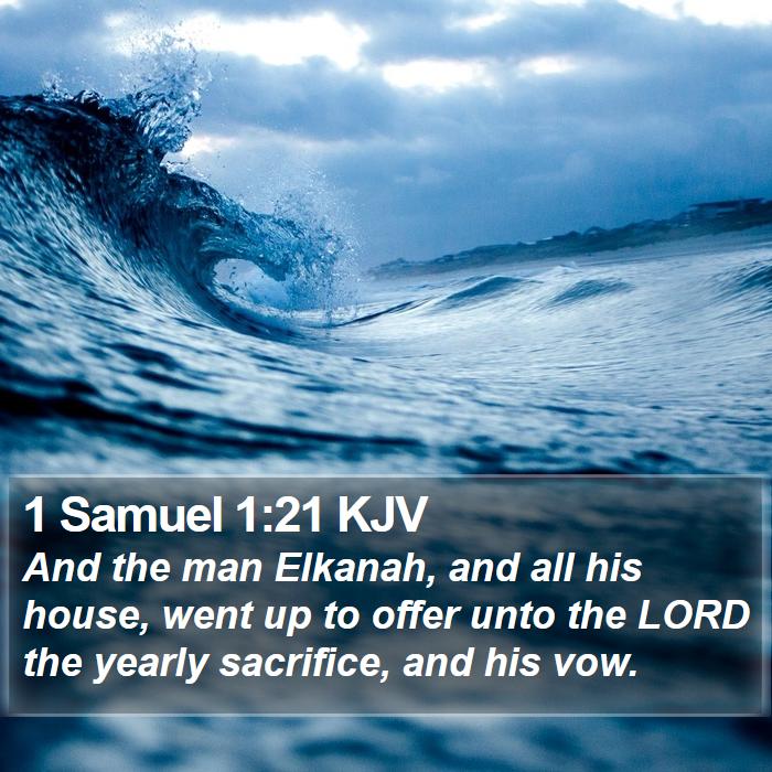 1 Samuel 1:21 KJV - And the man Elkanah, and all his house, went up - Bible Verse Picture