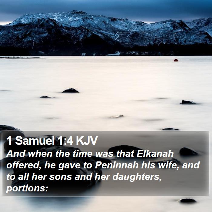 1 Samuel 1:4 KJV - And when the time was that Elkanah offered, he - Bible Verse Picture