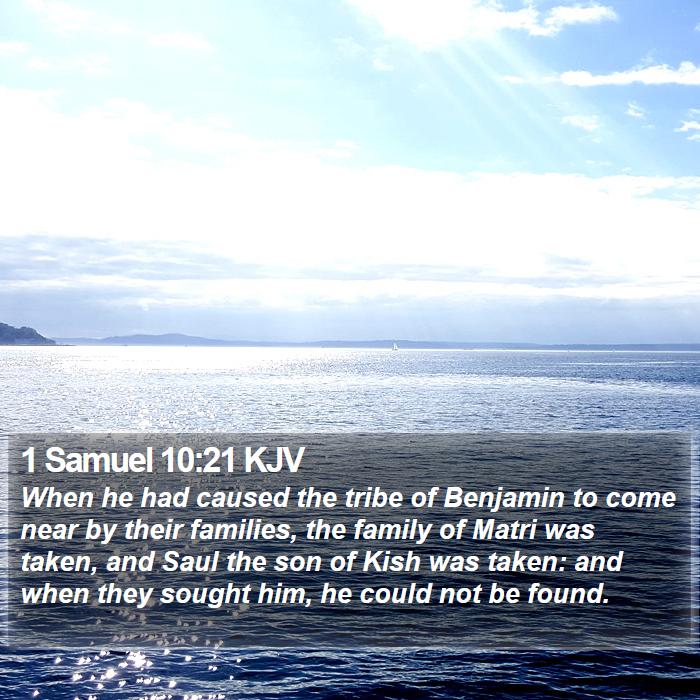 1 Samuel 10:21 KJV - When he had caused the tribe of Benjamin to come - Bible Verse Picture