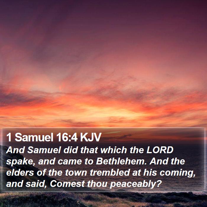 1 Samuel 16:4 KJV - And Samuel did that which the LORD spake, and - Bible Verse Picture