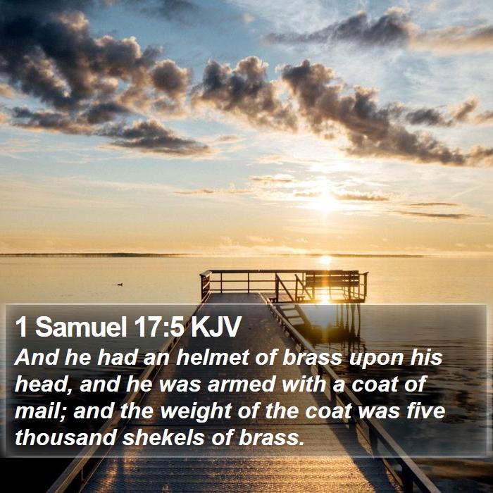 1 Samuel 17:5 KJV - And he had an helmet of brass upon his head, and - Bible Verse Picture