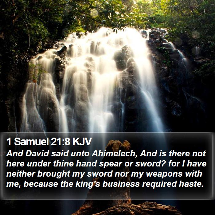 1 Samuel 21:8 KJV - And David said unto Ahimelech, And is there not - Bible Verse Picture