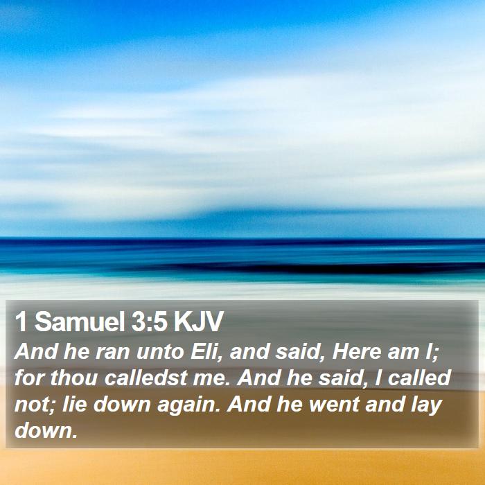1 Samuel 3:5 KJV - And he ran unto Eli, and said, Here am I; for - Bible Verse Picture