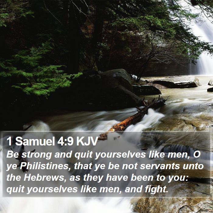 1 Samuel 4:9 KJV - Be strong and quit yourselves like men, O ye - Bible Verse Picture