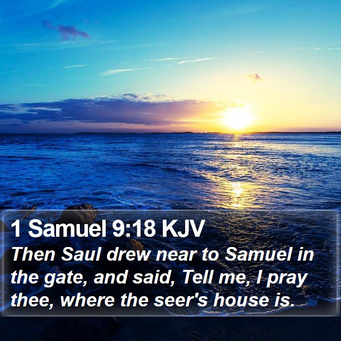 1 Samuel 9:18 KJV - Then Saul drew near to Samuel in the gate, and - Bible Verse Picture